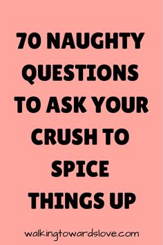 70 Naughty Questions to Ask Your Crush to Spice Things Up Flirting Conversation, 50 Questions Game Spicy, Flirty Games To Play Over Text, How To Talk To Your Crush In Person, Dirty Talking Ideas Text, Things To Talk About With Your Crush, Extra Spicy Red Thoughts, Things To Ask Your Crush, Talking To Your Crush