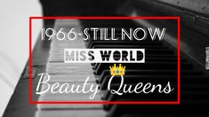 a piano with the words miss world beauty queens in red and white overlaying it