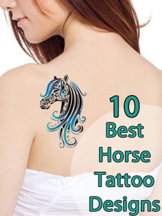 the back of a woman's shoulder with tattoos on it and text that reads, 10 best horse tattoo designs