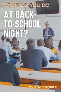 a woman standing in front of a class room full of students with the words what do you do at back to school night?