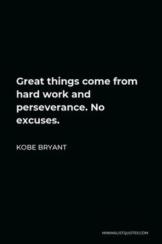 a quote on great things come from hard work and perseverance no excess