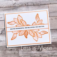 an orange and white card that says you're wonderful, you're loved, you matter