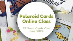 the polaroid cards online class is open for students to learn how to use them