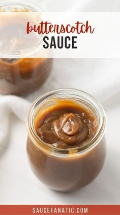 two jars filled with peanut butter sauce on top of a white cloth and text overlay that reads, butterscotch sauce