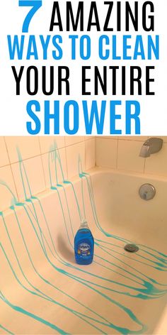 a bathtub with blue paint on it and the words 7 amazing ways to clean your entire shower