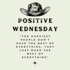 a black and white poster with the words positive wednesday