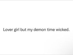 Demon Time, My Demon, Lover Girl, Entertaining Quotes, Post Quotes, Doing Me Quotes, Good Quotes For Instagram, Caption Quotes