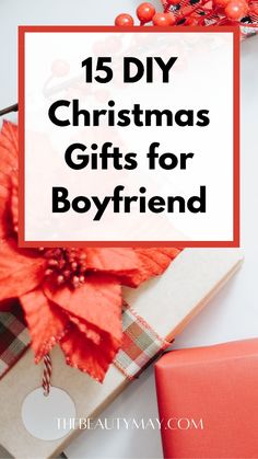 christmas gifts for boyfriends with text overlay that reads 15 diy christmas gifts for boyfriend