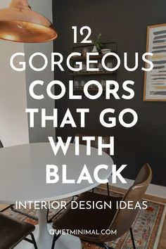 a dining room table and chairs with the words, 12 gorgeous colors that go with black