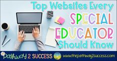 a person typing on a laptop with the words top website every special educator should know