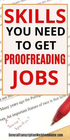 a red pen sitting on top of a piece of paper with the words skills you need to get proofreading jobs