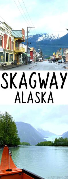 the alaska town of skagway is surrounded by mountains and trees, with a boat in the foreground