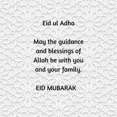 eid mubarak on the occasion of eid ul adha, may the guidance and blessing of allah be with you and your family