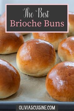 the best brioche buns on a baking sheet with text overlay that reads, the best brioche buns