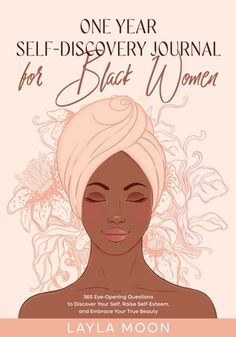 the cover of one year self - discovery journal for black women by laya moon