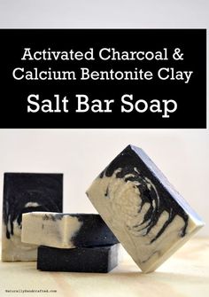 activated charcoal and calcium bentonite clay salt bar soap