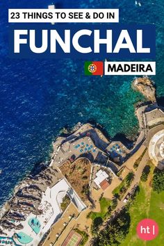 an aerial view of the ocean with text overlay that reads 23 things to see and do in funchal maderia