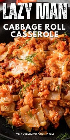 the lazy man cabbage roll casserole is an easy and delicious side dish that everyone will love