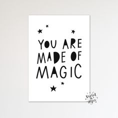 you are made of magic poster in black and white