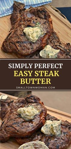 two steaks with butter on top and the words, simply perfect easy steak butter