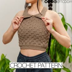 a woman wearing a brown crop top with her hands on her hips and the words crochet pattern below it