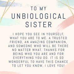 a card with the words to my unbiological sister