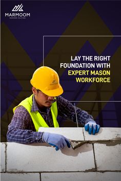 a man in safety vest and hard hat working on a brick wall with the words lay the right foundation with expert mason workforce