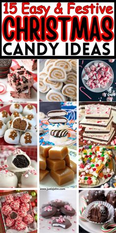 christmas candy and desserts with the words 15 easy and festive christmas candy ideas