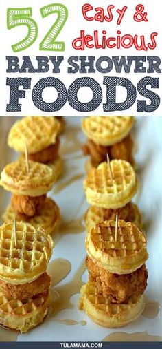 some waffles are sitting on top of each other with the words easy and delicious baby shower foods