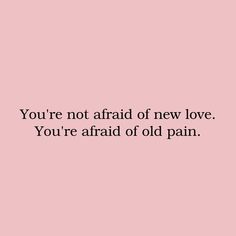 Fear Of Love Quotes, Scared To Love Quotes, Afraid To Love Quotes, Afraid Quotes, Love Again Quotes, Old Love Quotes, Scared Quotes, Demonic Quotes, Afraid Of Love