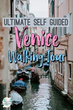 the ultimate guide to venice walking tour with text overlay that reads ultimate self guided venice walking tour