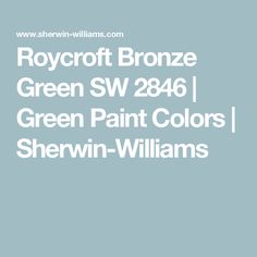 the green paint colors sherylin - williams's royal bronzoe green sw 240