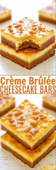 creme brulee cheesecake bars are stacked on top of each other