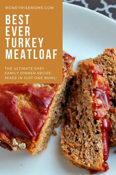 the best ever turkey meatloaf recipe on a white plate with text overlay