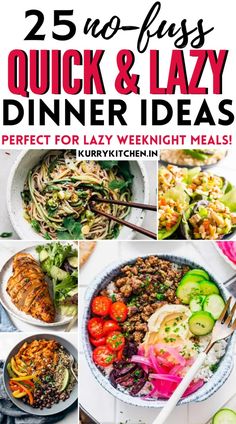 the 25 minute quick and lazy dinner ideas are great for busy weeknights or any meal