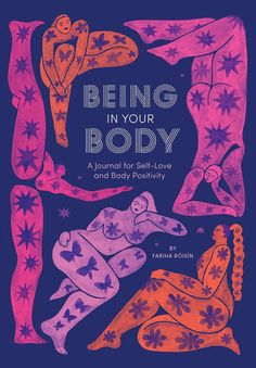 being in your body a journal for self - love and body positivity book