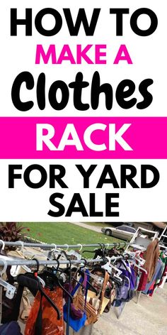 clothes rack with text overlay how to make a clothes rack for yard sale