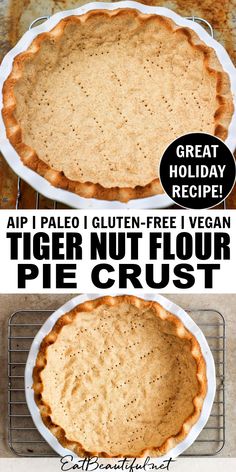 two pies sitting on top of each other with the words tiger nut flour crust