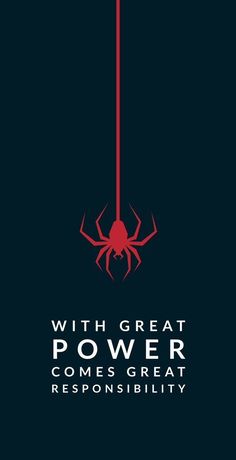 a red spider with the words, with great power comes great responsibly