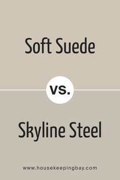 Soft Suede SW 9577 by Sherwin Williams vs Skyline Steel SW 1015 by Sherwin Williams