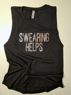 Swearing Helps TANK TOP ZNF08 Cheap Customizable Funny Tops, Funny Sayings T-shirts & Tank Tops, Funny Workout Tanks, Funny Gym Shirts, Female Muscle, Funny Workout, Gold Vinyl, Workout Attire, Vinyl Shirts