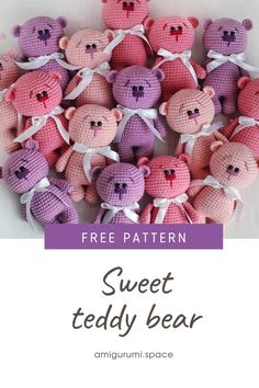 crocheted teddy bears are arranged in pink, purple and white with the text free pattern sweet teddy bear amigurm space