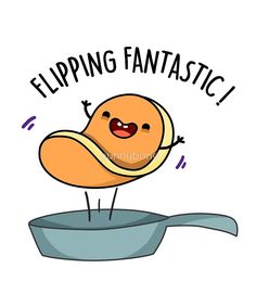 a cartoon character in a frying pan with the words flipping fantastic