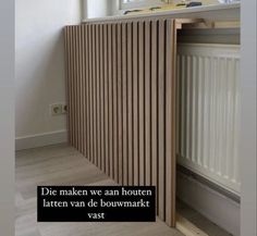 a radiator with the words die maken we can houteen latten van de bowmarkt vast