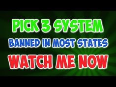 the words pick 3 system banned in most states watch me now