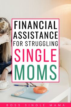 a woman sitting at a table with her hands on her face and the words financial assistance for struggling single moms