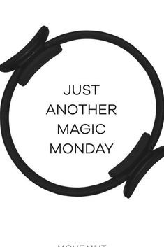 the words just another magic monday written in black on a white background with an abstract circle