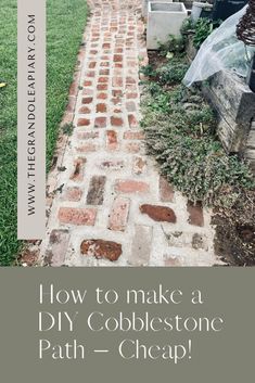 a brick path with the words how to make a diy cobblestone path cheap