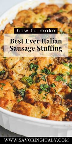 a casserole dish with the words how to make best ever italian sausage stuffing