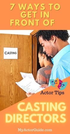 a man and woman looking at something in a cabinet with the title 7 ways to get in front of casting directors